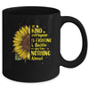 Be Kind Everyone You Meet Is Fighting A Battle Sunflower Mug | siriusteestore