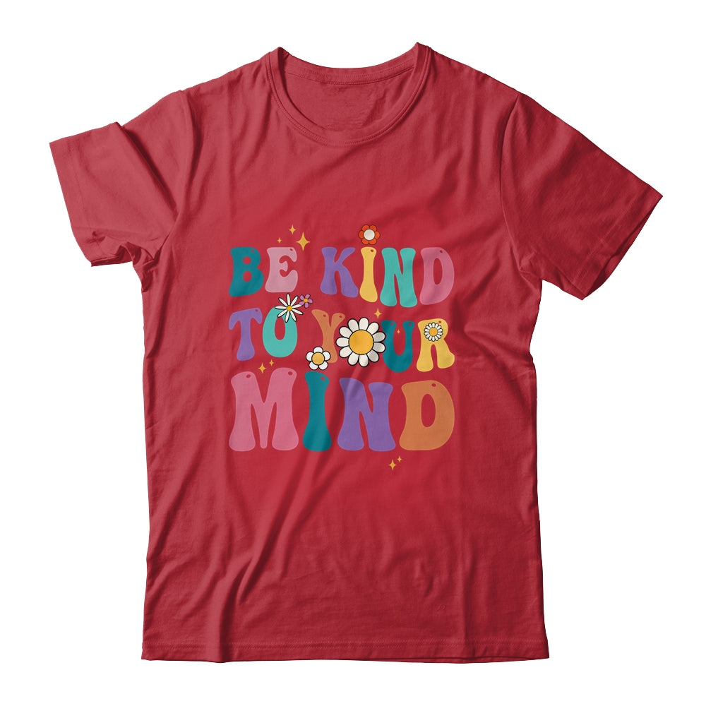 Be Kind To Your Mind Inspirational Women Shirt & Hoodie | siriusteestore