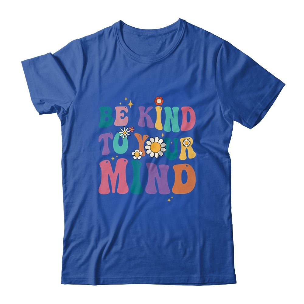 Be Kind To Your Mind Inspirational Women Shirt & Hoodie | siriusteestore