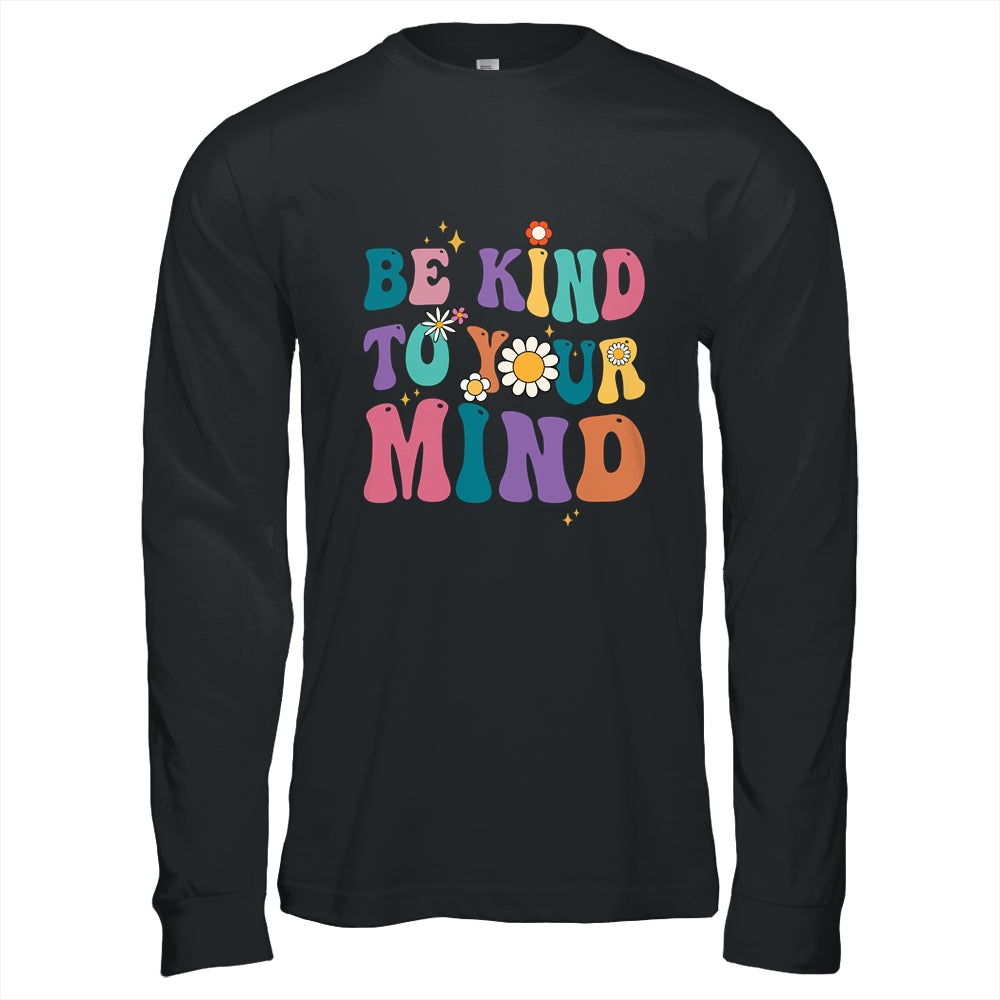 Be Kind To Your Mind Inspirational Women Shirt & Hoodie | siriusteestore