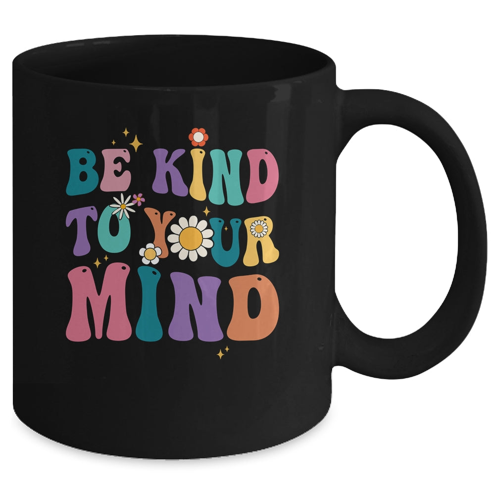Be Kind To Your Mind Inspirational Women Mug | siriusteestore