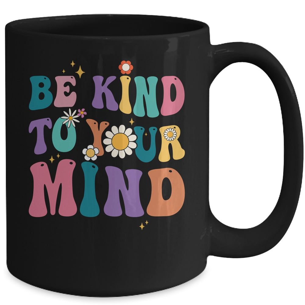 Be Kind To Your Mind Inspirational Women Mug | siriusteestore