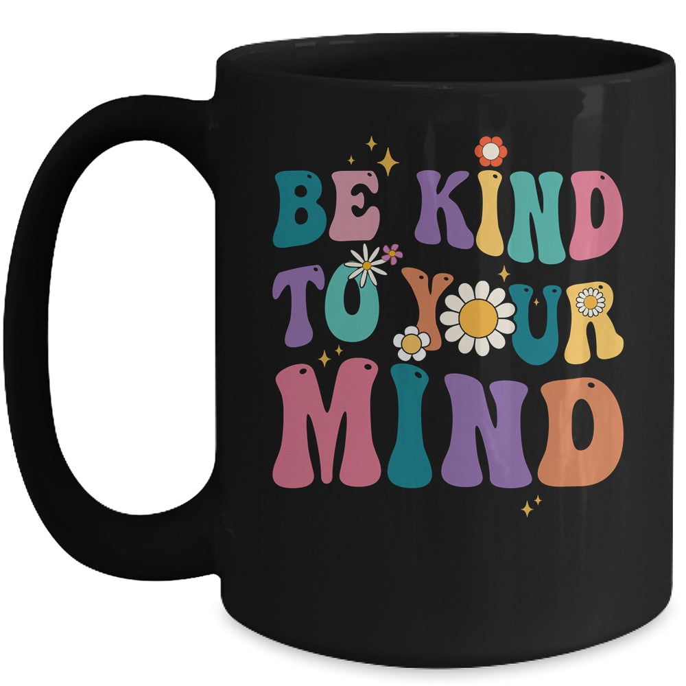 Be Kind To Your Mind Inspirational Women Mug | siriusteestore