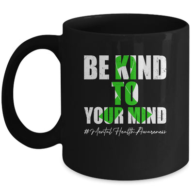 Be Kind To Your Mind Mental Health Awareness Month Green Mug | siriusteestore