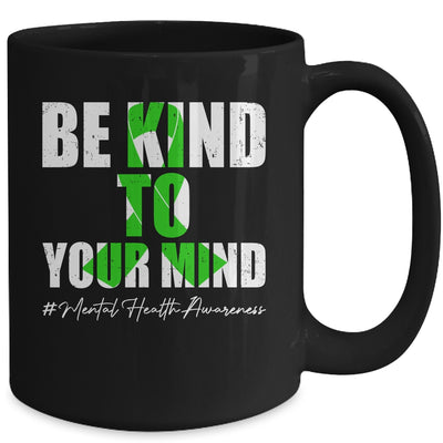 Be Kind To Your Mind Mental Health Awareness Month Green Mug | siriusteestore