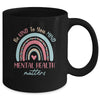 Be Kind To Your Mind Mental Health Matters Awareness Mug | siriusteestore