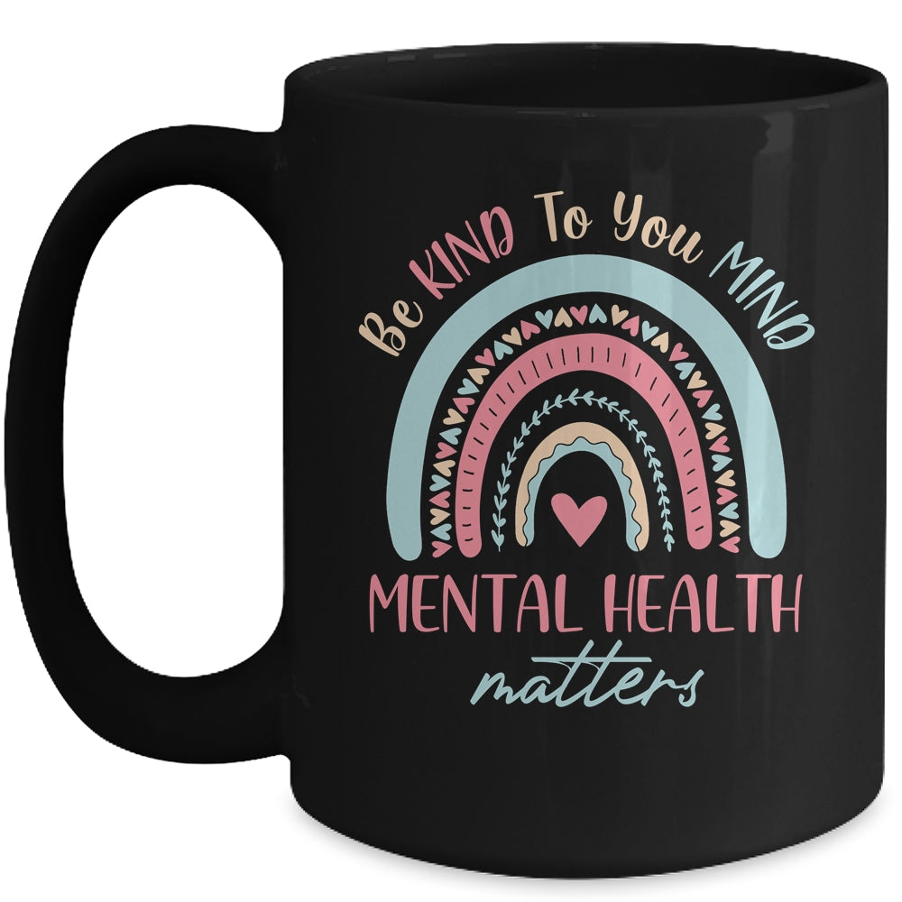 Be Kind To Your Mind Mental Health Matters Awareness Mug | siriusteestore
