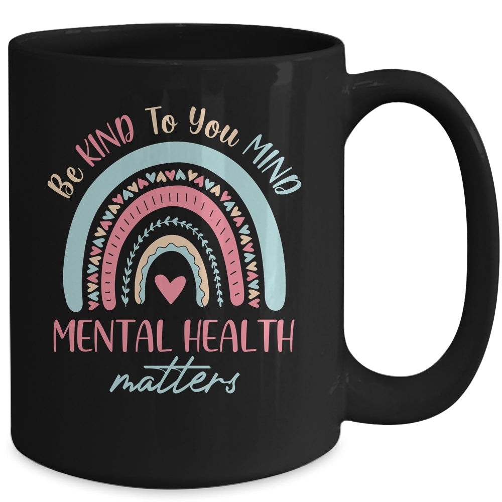 Be Kind To Your Mind Mental Health Matters Awareness Mug | siriusteestore