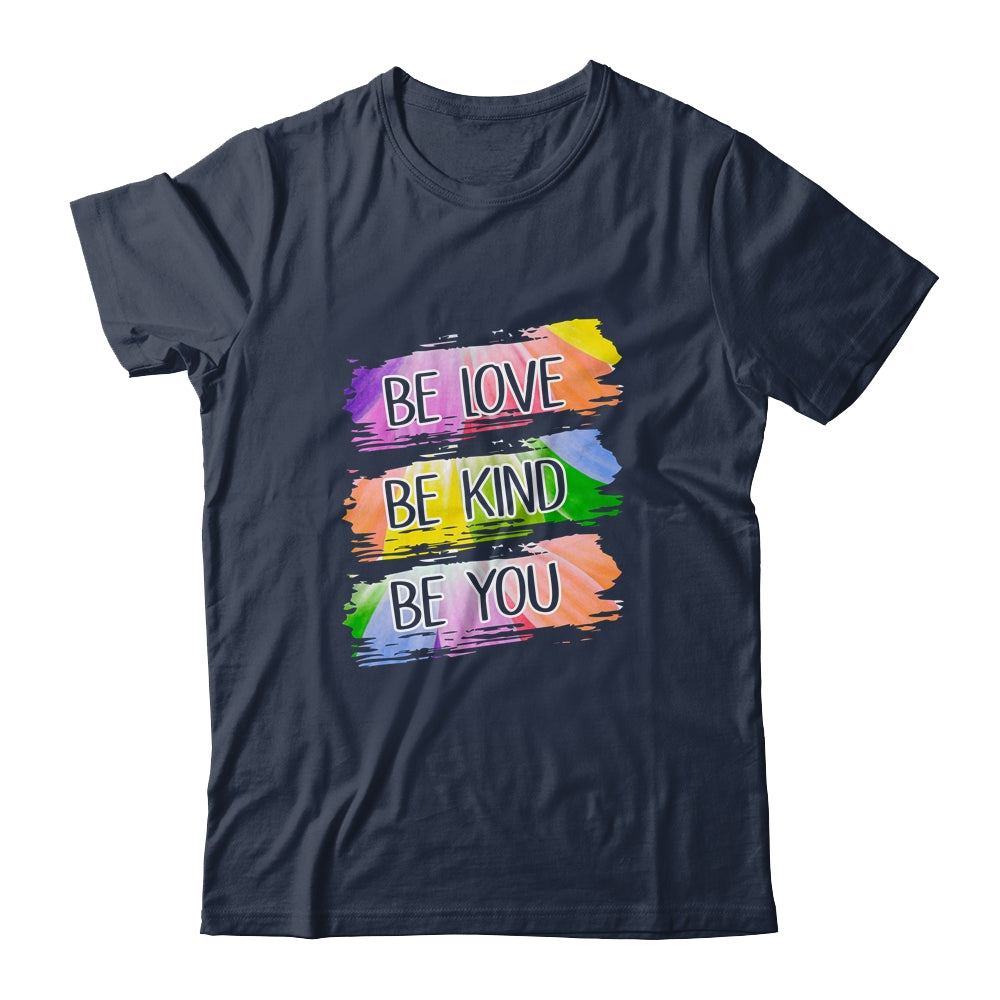 Be Love Be Kind Be You Shirt & Tank Top | siriusteestore