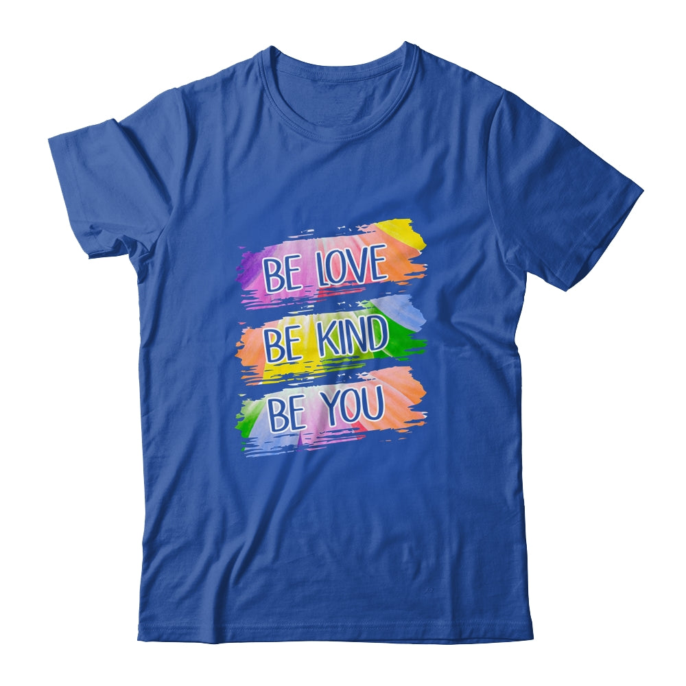 Be Love Be Kind Be You Shirt & Tank Top | siriusteestore