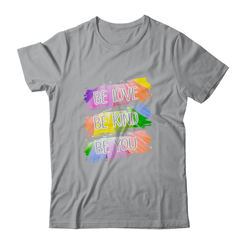 Be Love Be Kind Be You Shirt & Tank Top | siriusteestore