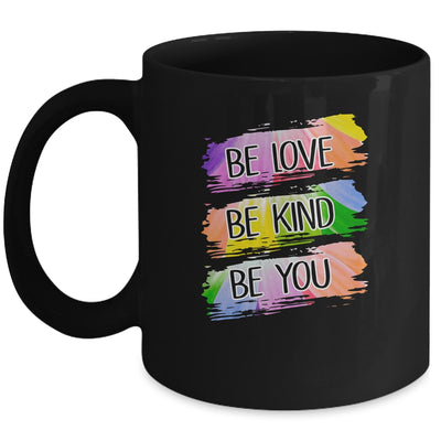 Be Love Be Kind Be You Mug | siriusteestore