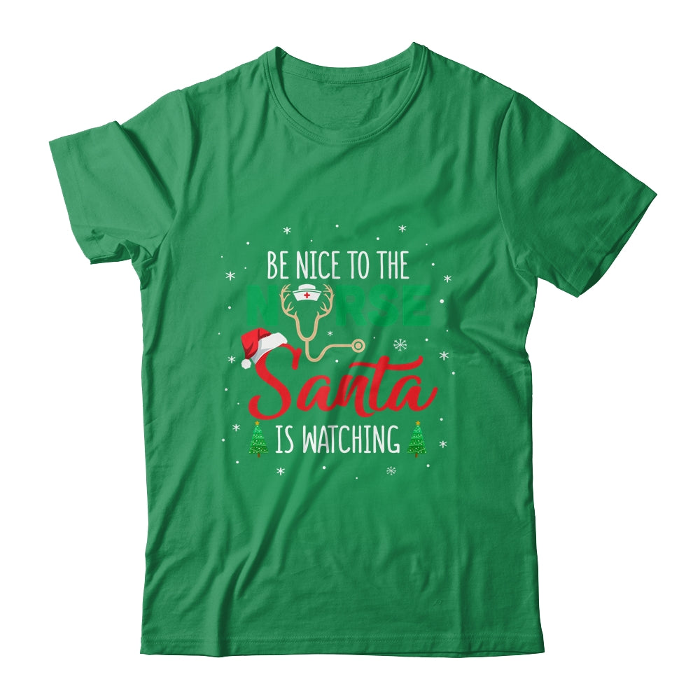 Be Nice To The Nurse Santa Is Watching Christmas Xmas Shirt & Sweatshirt | siriusteestore