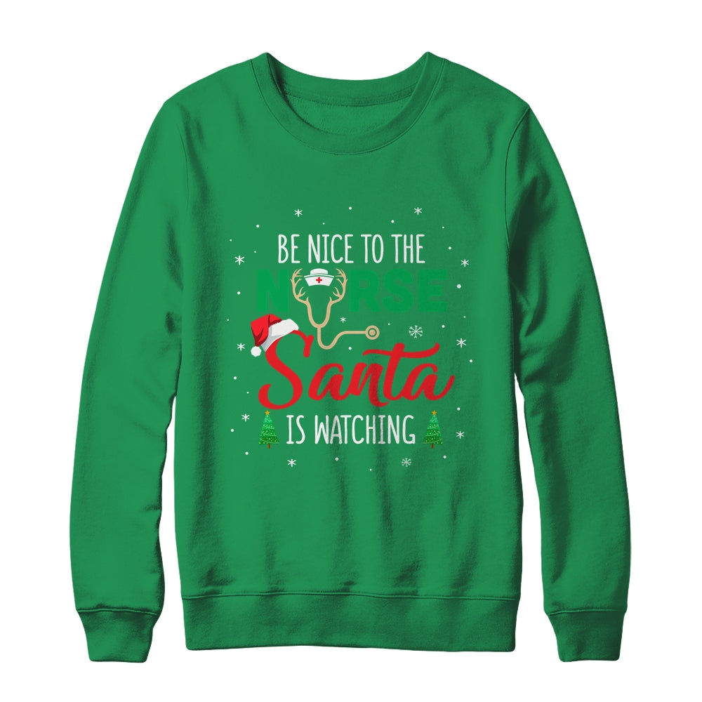 Be Nice To The Nurse Santa Is Watching Christmas Xmas Shirt & Sweatshirt | siriusteestore