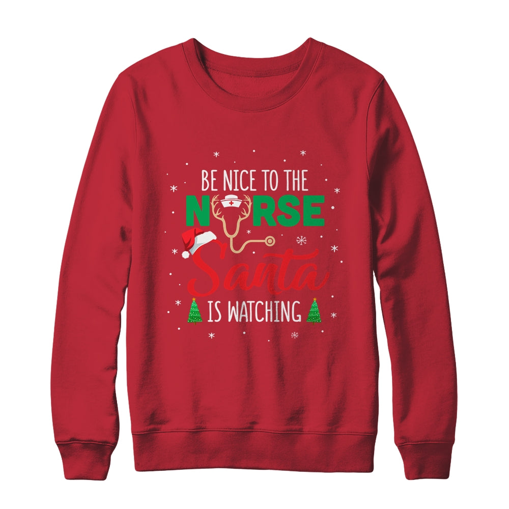 Be Nice To The Nurse Santa Is Watching Christmas Xmas Shirt & Sweatshirt | siriusteestore