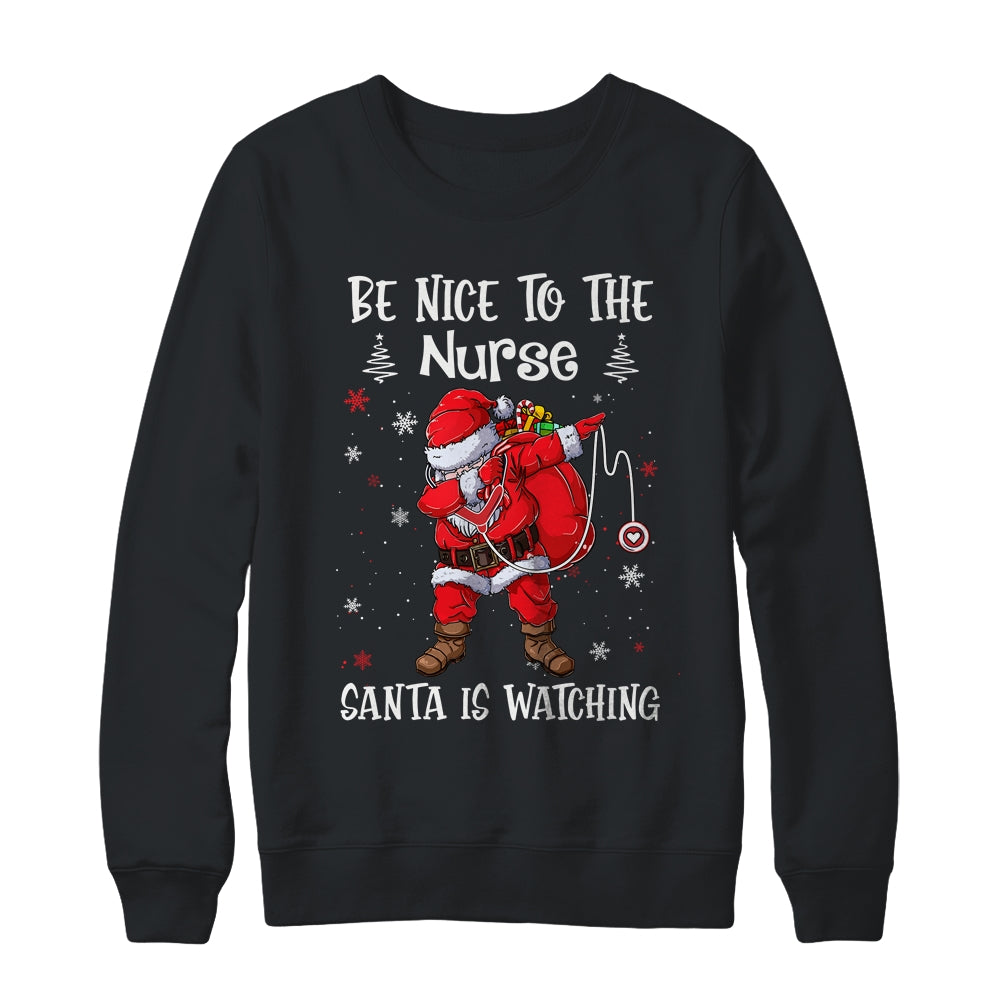 Be Nice To The Nurse Santa Is Watching Nursing Christmas Shirt & Sweatshirt | siriusteestore