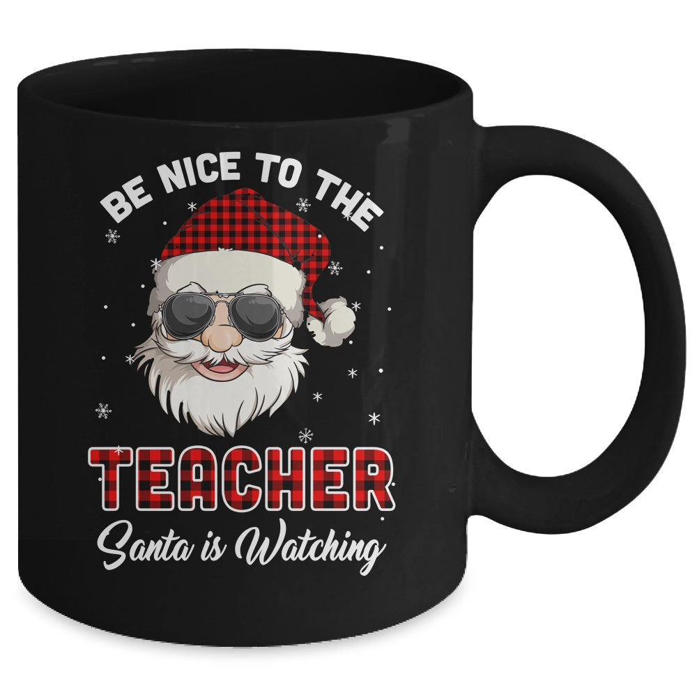 Be Nice To The Teacher Santa Is Watching Funny Christmas Mug | siriusteestore