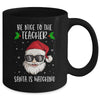 Be Nice To The Teacher Santa Is Watching Teacher Christmas Mug | siriusteestore