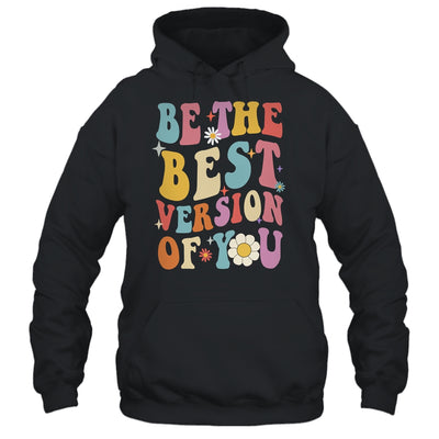 Be The Best Version Of You Peace Love 60s 70s Groovy Shirt & Hoodie | siriusteestore