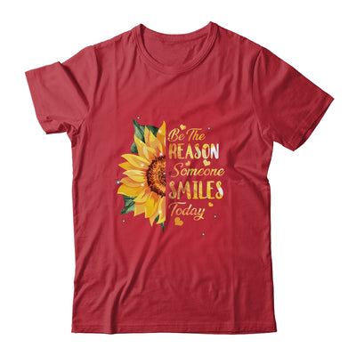 Be The Reason Someone Smiles Today Sunflower Inspirational Shirt & Tank Top | siriusteestore