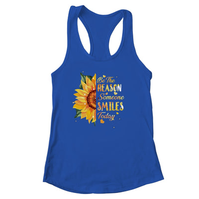 Be The Reason Someone Smiles Today Sunflower Inspirational Shirt & Tank Top | siriusteestore