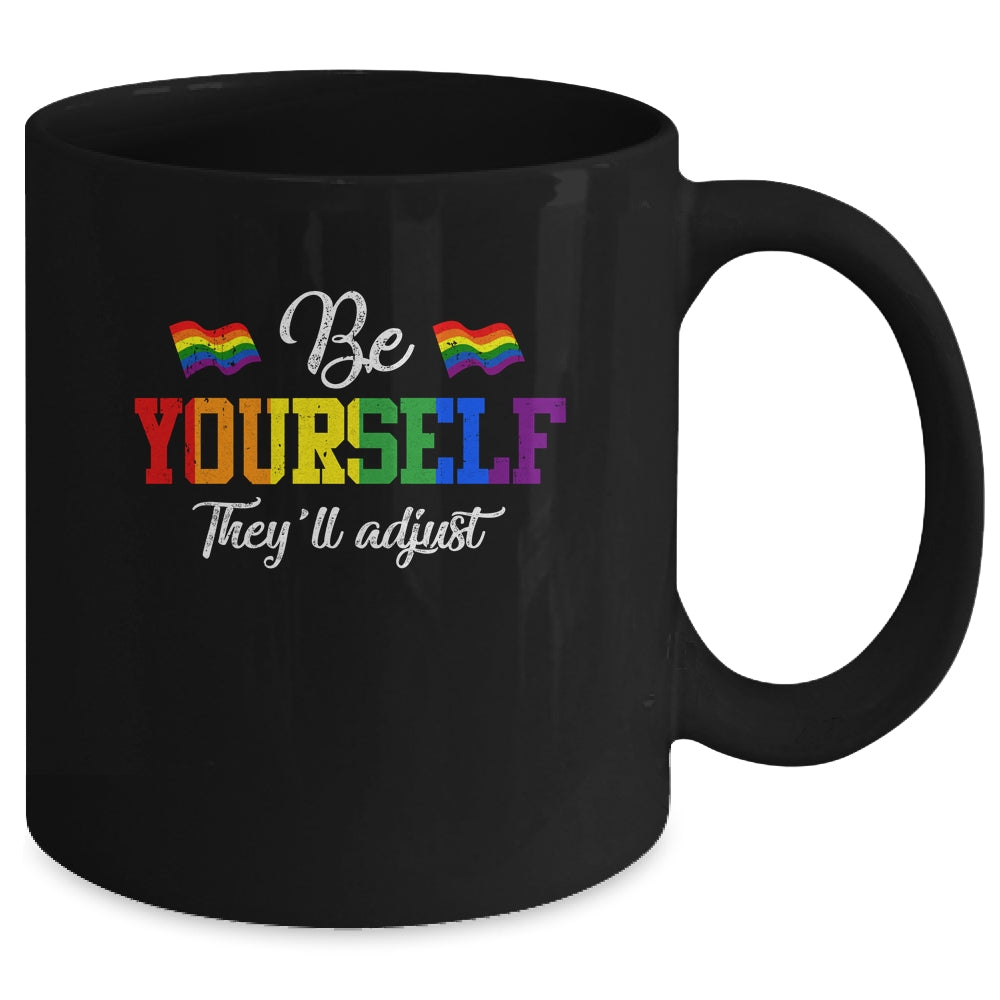 Be Yourself They'll Adjust LGBTQ Rainbow Flag Gay Pride Mug | siriusteestore