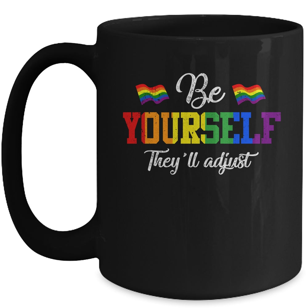 Be Yourself They'll Adjust LGBTQ Rainbow Flag Gay Pride Mug | siriusteestore