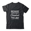 Because I'm The Grandad That's Why Funny Fathers Day Shirt & Hoodie | siriusteestore