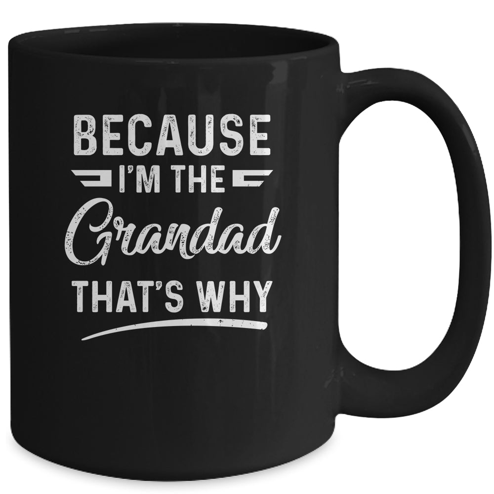 Because I'm The Grandad That's Why Funny Fathers Day Mug | siriusteestore