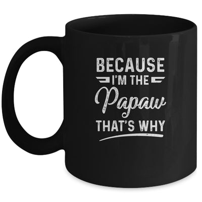 Because I'm The Papaw That's Why Funny Fathers Day Mug | siriusteestore