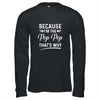 Because I'm The Pop Pop That's Why Funny Fathers Day Shirt & Hoodie | siriusteestore