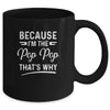 Because I'm The Pop Pop That's Why Funny Fathers Day Mug | siriusteestore