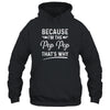 Because I'm The Pop Pop That's Why Funny Fathers Day Shirt & Hoodie | siriusteestore