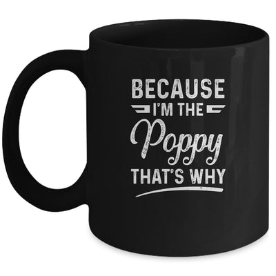 Because I'm The Poppy That's Why Funny Fathers Day Mug | siriusteestore
