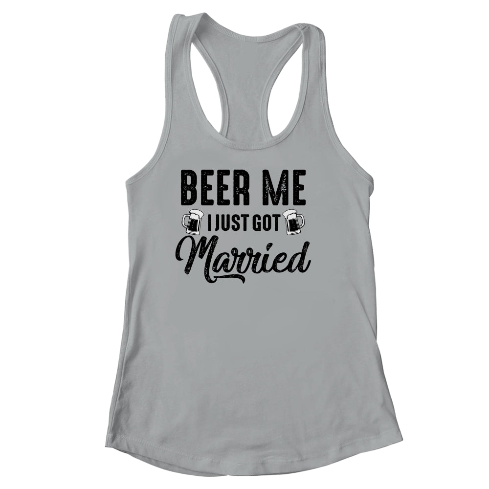 Beer Me I Just Got Married Funny Marriage Vintage Distressed Shirt & Tank Top | siriusteestore