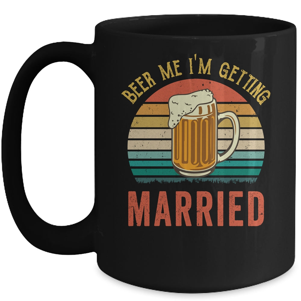 Beer Me I'm Getting Married Men Funny Groom Bachelor Party Mug | siriusteestore