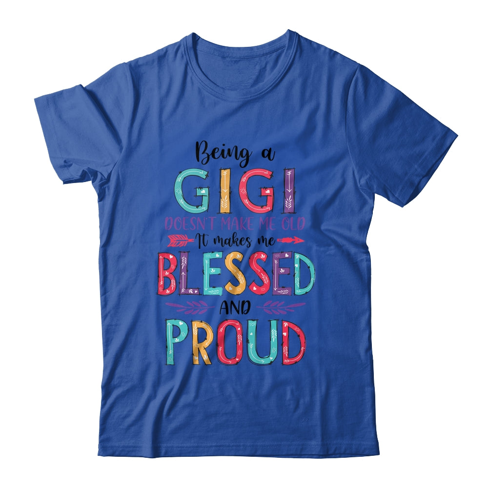 Being A Gigi Makes Me Blessed And Proud Mothers Day Shirt & Tank Top | siriusteestore