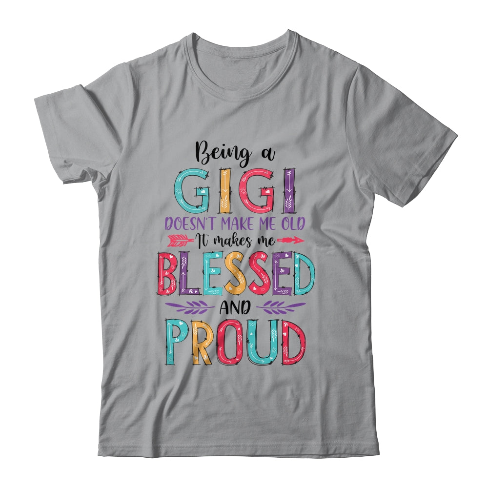 Being A Gigi Makes Me Blessed And Proud Mothers Day Shirt & Tank Top | siriusteestore