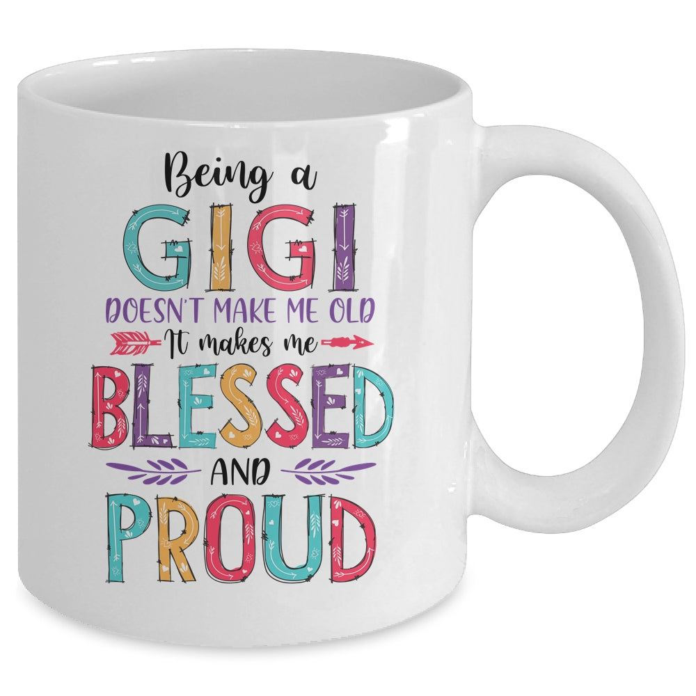Being A Gigi Makes Me Blessed And Proud Mothers Day Mug | siriusteestore