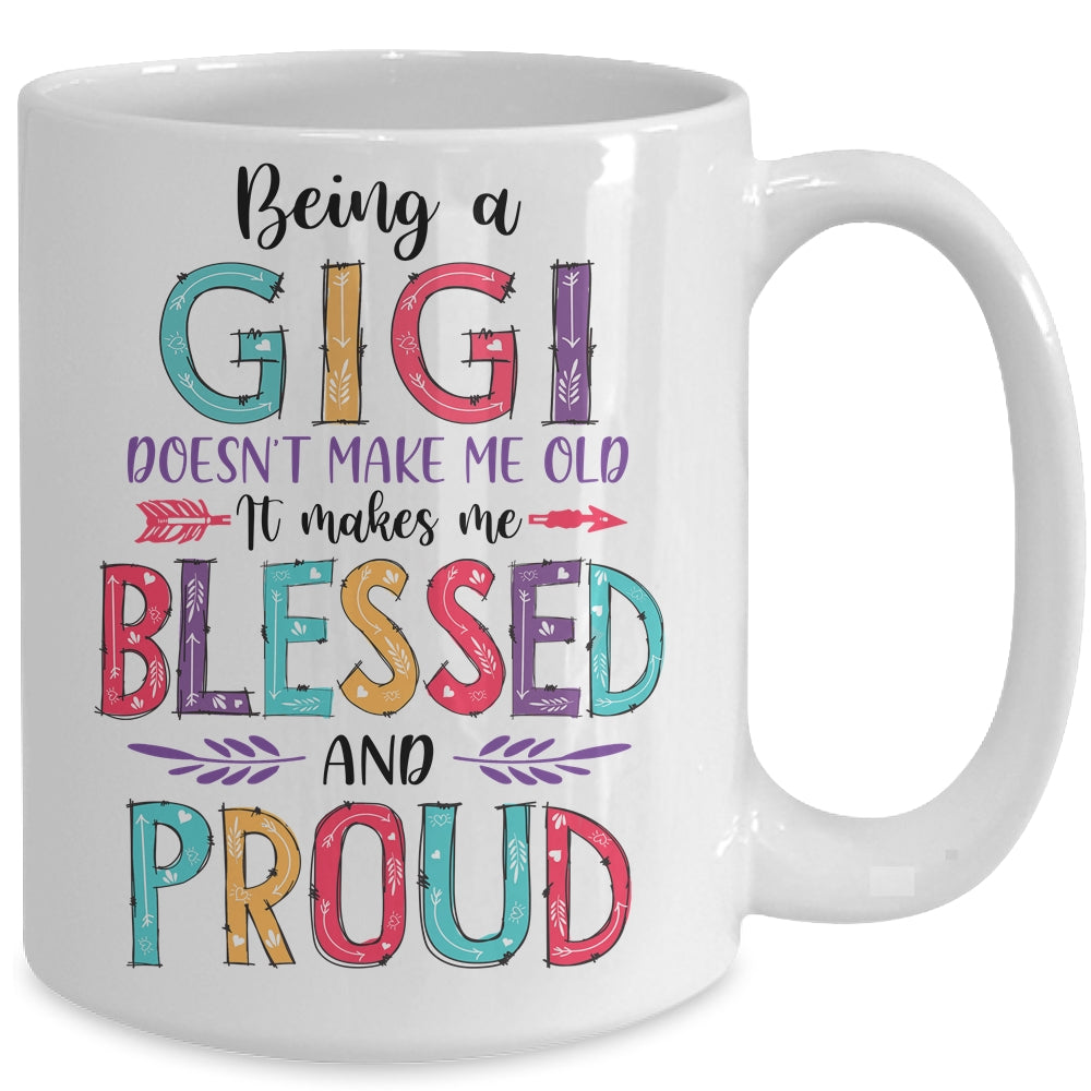 Being A Gigi Makes Me Blessed And Proud Mothers Day Mug | siriusteestore