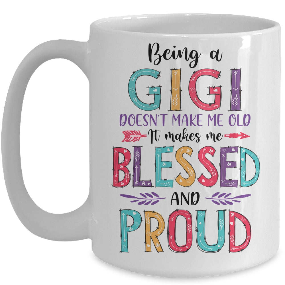 Being A Gigi Makes Me Blessed And Proud Mothers Day Mug | siriusteestore