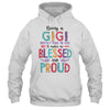 Being A Gigi Makes Me Blessed And Proud Mothers Day Shirt & Tank Top | siriusteestore