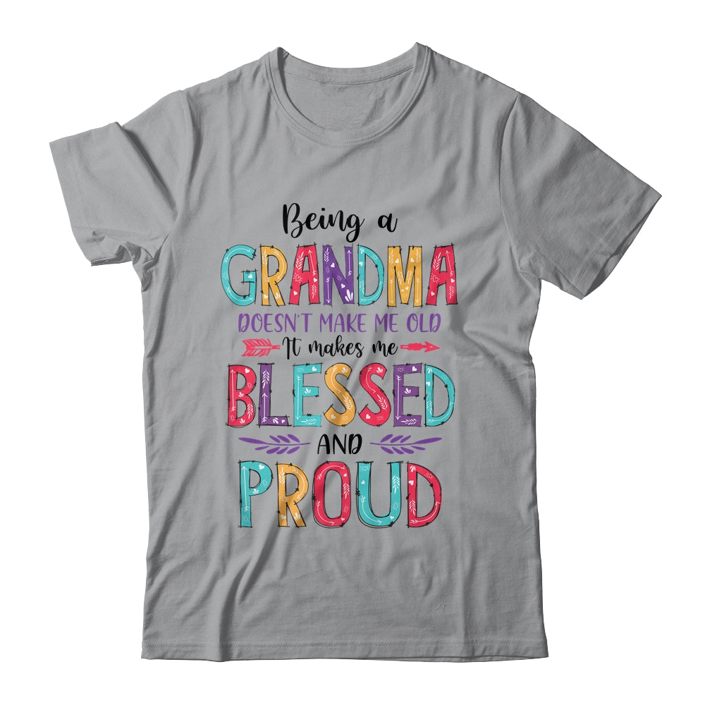 Being A Grandma Makes Me Blessed And Proud Mothers Day Shirt & Tank Top | siriusteestore