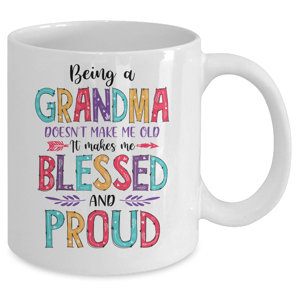 Being A Grandma Makes Me Blessed And Proud Mothers Day Mug | siriusteestore