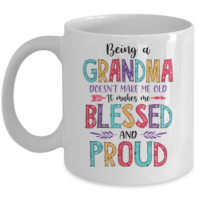 Being A Grandma Makes Me Blessed And Proud Mothers Day Mug | siriusteestore