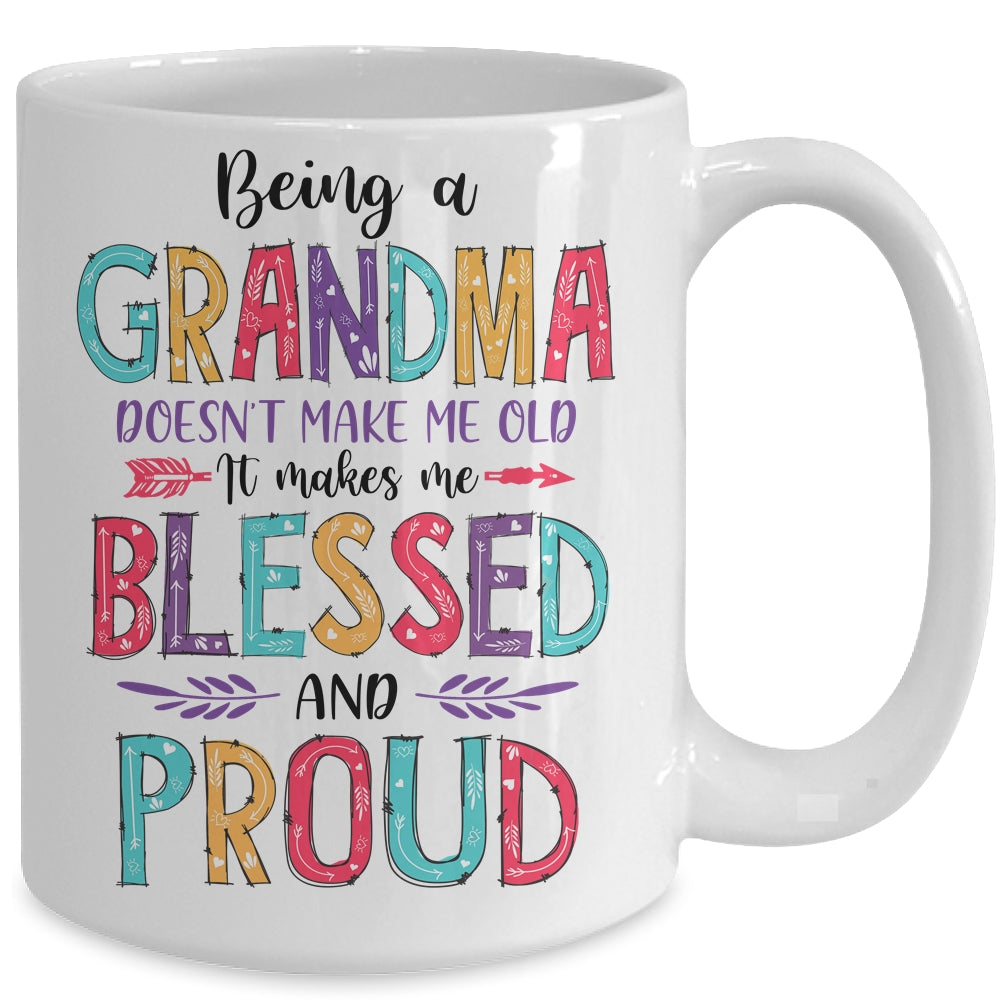Being A Grandma Makes Me Blessed And Proud Mothers Day Mug | siriusteestore