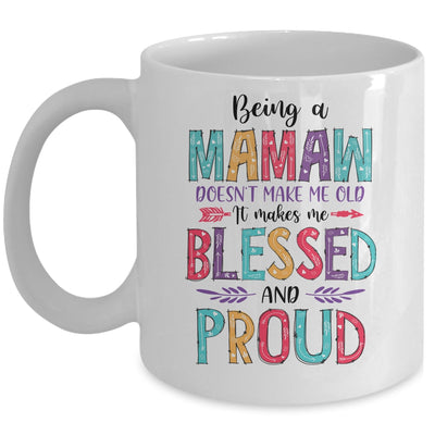 Being A Mamaw Makes Me Blessed And Proud Mothers Day Mug | siriusteestore