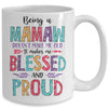 Being A Mamaw Makes Me Blessed And Proud Mothers Day Mug | siriusteestore