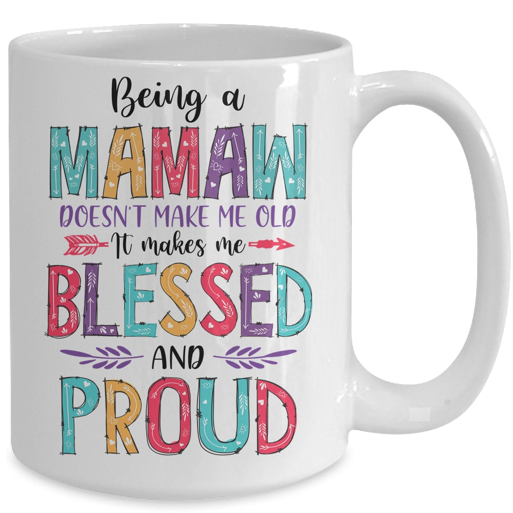 Being A Mamaw Makes Me Blessed And Proud Mothers Day Mug | siriusteestore