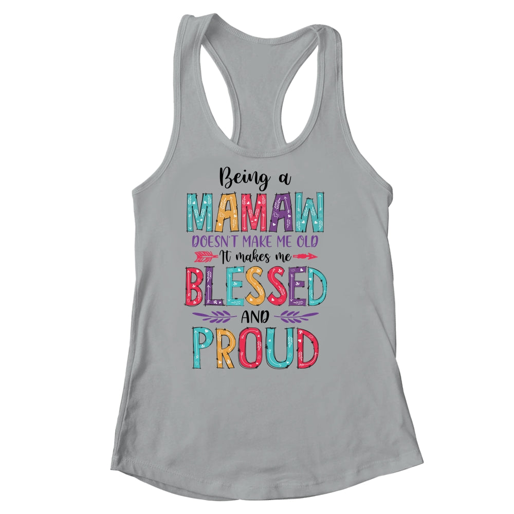 Being A Mamaw Makes Me Blessed And Proud Mothers Day Shirt & Tank Top | siriusteestore